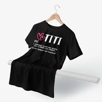 Titi T Shirt Titi Definícia Najlepšie Teta Niekedy Darček T-Shirt Veľké Bavlna Tee Tričko Mužov Klasické Tričko Tlač