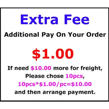 Extra Poplatok/náklady len o stav vašej objednávky/lodné náklady. ak potrebujete zaplatiť za 5usd, prosím, pridajte 5 ks,vďaka!